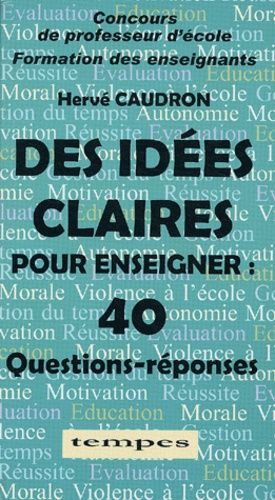 Des Idées Claires Pour Enseigner - 40 Questions-Réponses