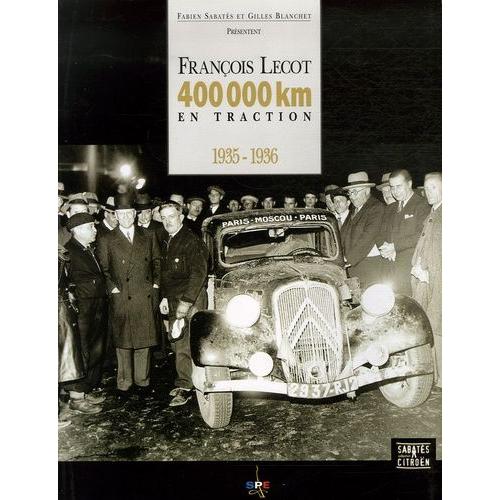 François Lecot - 400 000 Km En Traction, 1935-1936