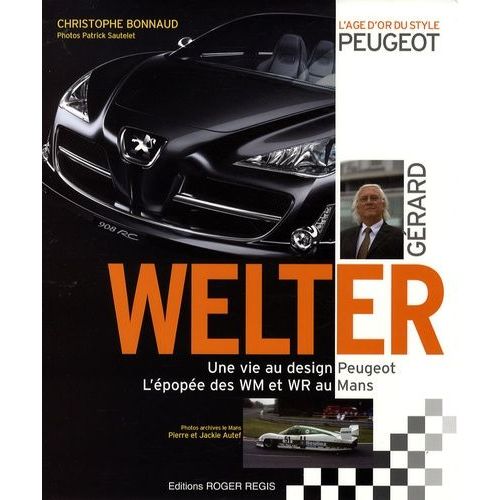 Gérard Welter - L'âge D'or Du Style Peugeot
