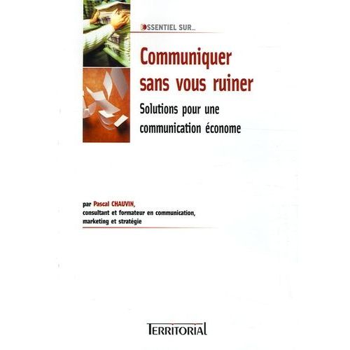 Communiquer Sans Vous Ruiner - Solutions Pour Une Communication Économe