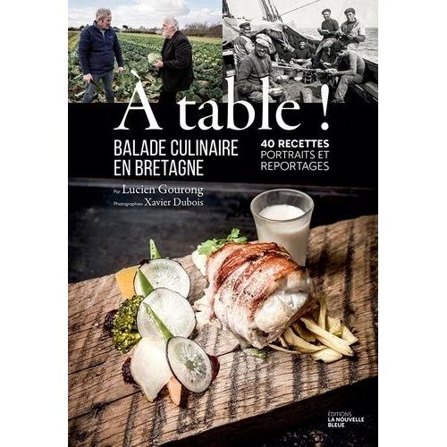 A Table ! - Balade Culinaire En Bretagne