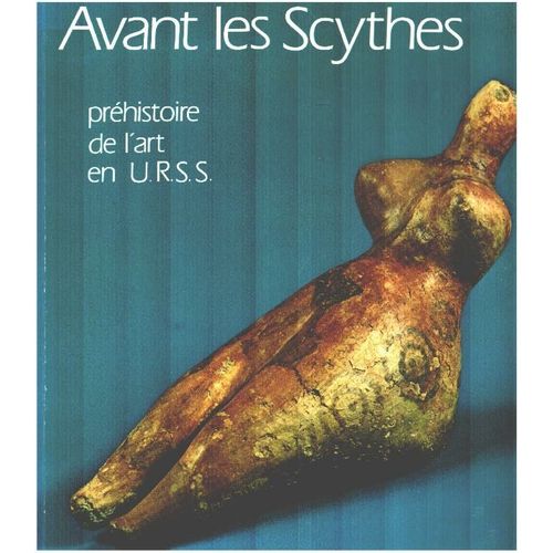 Avant Les Scythes / Préhistoire De L'art En Urss