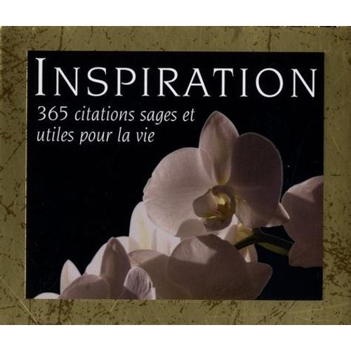Inspiration - 365 Citations Sages Et Utiles Pour La Vie