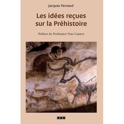 Les Idées Reçues Sur La Préhistoire
