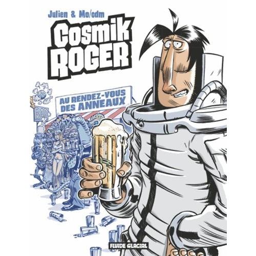 Cosmik Roger Tome 4 - Le Rendez-Vous Des Anneaux