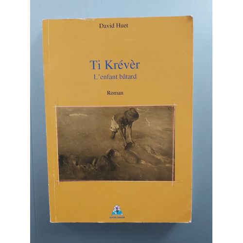 Ti Krévèr L'enfant Bâtard