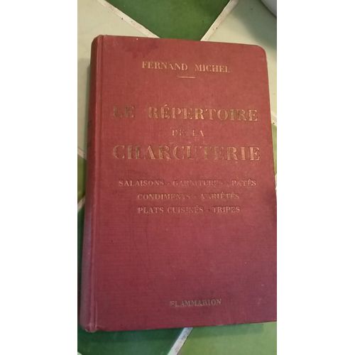 Le Répertoire De La Charcuterie - Fernand Michel - 1933