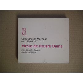 Messe De Nostre Dame Guillaume De Machaut Ca. 1300 - 1377