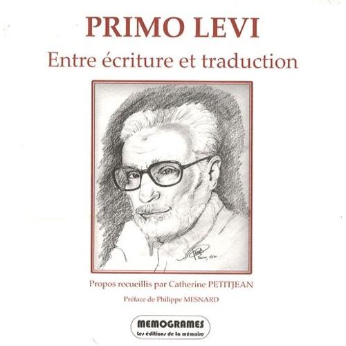 Primo Levi - Entre Écriture Et Traduction, Édition Français-Anglais-Italien