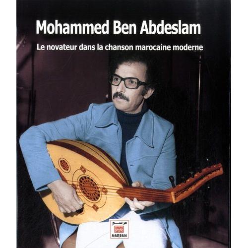 Mohammed Ben Abdeslam - Le Novateur Dans La Chanson Marocaine Moderne (1 Cd Audio)
