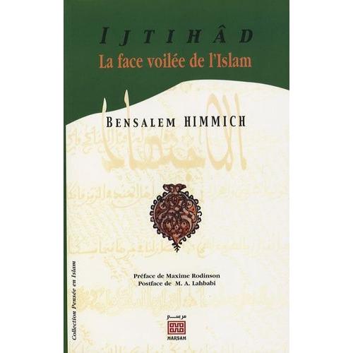 Ijtihâd - La Face Voilée De L'islam