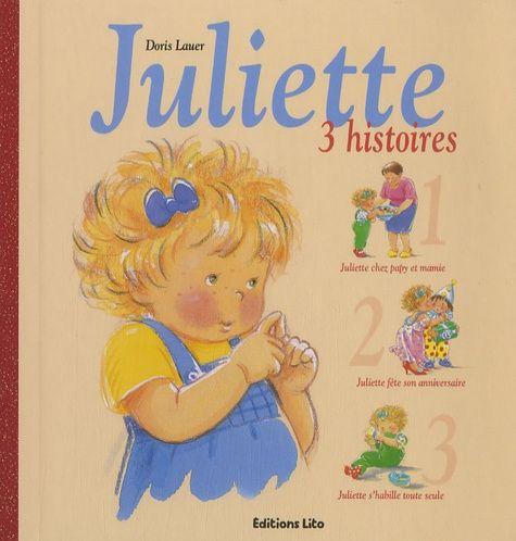 Juliette 3 Histoires Juliette Chez Papy Et Mamie Juliette Fete Son Anniversaire Juliette S Habille Toute Seule Rakuten