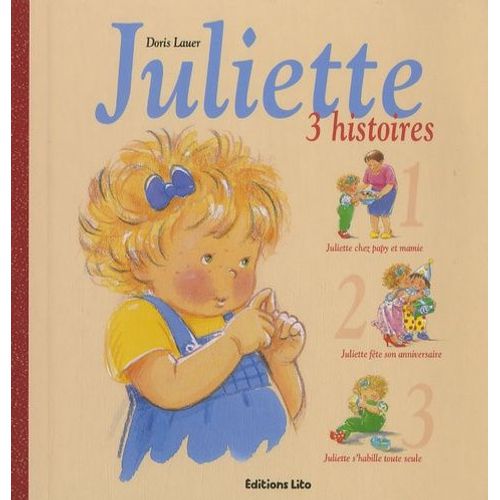 Juliette 3 Histoires : Juliette Chez Papy Et Mamie - Juliette Fête Son Anniversaire - Juliette S'habille Toute Seule