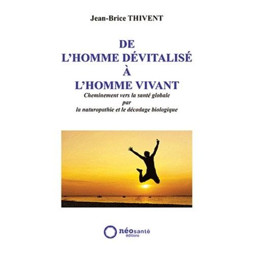 De L'homme Dévitalisé À L'homme Vivant