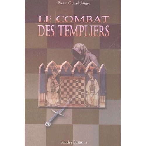 Le Combat Des Templiers Ou La Guerre Des Fils De Lumière