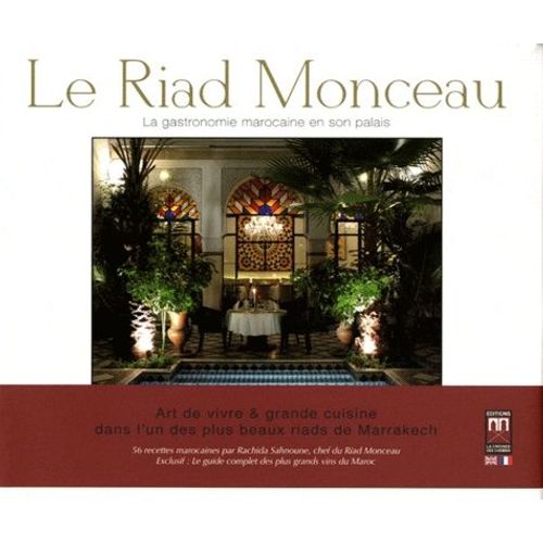 Le Riad Monceau - La Gastronomie Marocaine En Son Palais