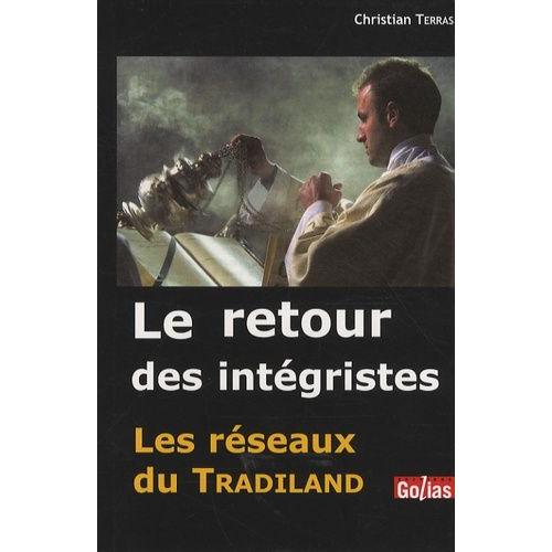 Le Retour Des Intégristes - Les Réseaux Du Tradiland