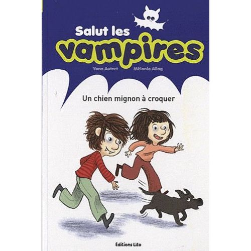 Salut Les Vampires Tome 4 - Un Chien Mignon À Croquer