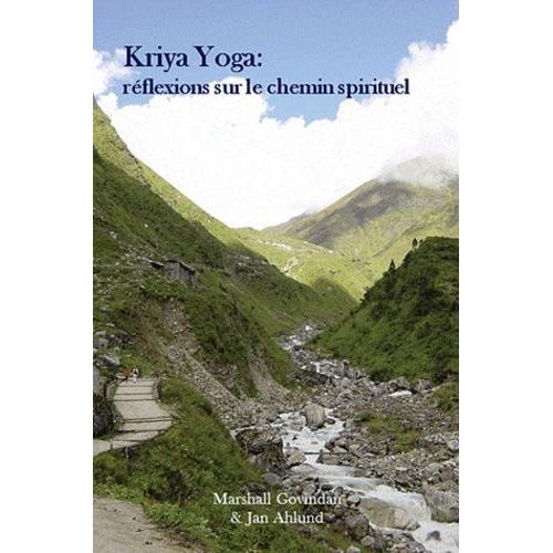 Kriya Yoga : Réflexions Sur Le Chemin Spirituel