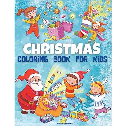 Christmas Coloring Book For Kids: Amazing Christmas Coloring Pages For Kids, Boys And Girls Christmas Gift For Kids, Children And Preschoolers To Enjo