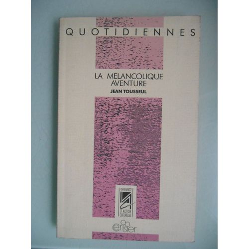 La Mélancolique Aventure De Jean Tousseul