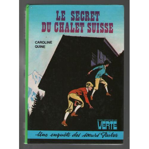 Le Secret Du Chalet Suisse, Caroline Quine, Traduction C. Voilier, Illustrations P. Daure, Hachette Bibliothèque Verte