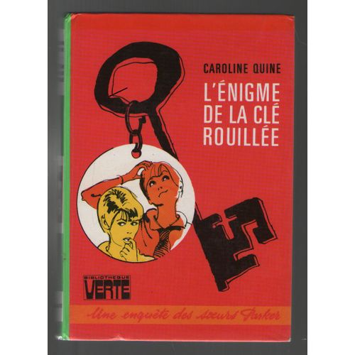 L'énigme De La Clé Rouillée, Caroline Quine, Traduction Claude Voilier, Illustrations P. Daure, Hachette Bibliothèque Verte