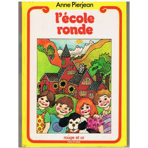 L'ecole Ronde . Anne Pierjean.