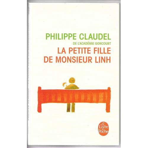 La Petite Fille De Monsieur Linh Par Philippe Claudel De L'académie Goncourt , Le Livre De Poche