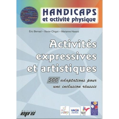 Activités Expressives Et Artistiques - 500 Adaptations Pour Une Inclusion Réussie