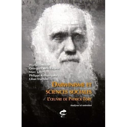 Darwinisme Et Sciences Sociales - L'oeuvre De Patrick Tort