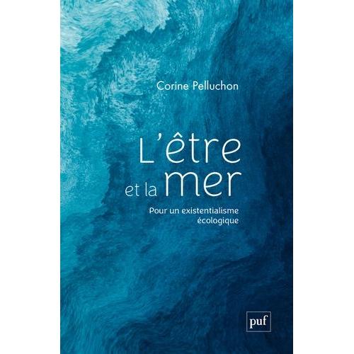 L'être Et La Mer - Pour Un Existentialisme Écologique