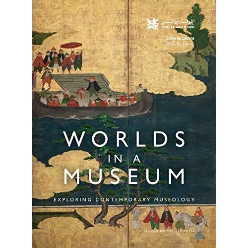 Worlds In A Museum: Exploring Contemporary Museology