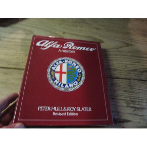 Alfa Romeo History Peter Hull Roy Slater (( Revised Edition 1982
