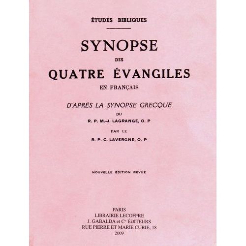 Synopse Des Quatre Évangiles En Français D'après La Synopse Grecque Du Rp M.-J. Lagrange