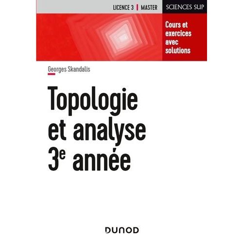 Topologie Et Analyse 3e Année - Cours Et Exercices Avec Solutions
