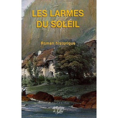 Les Larmes Du Soleil Coffret En 3 Volumes : Tome 1, Les Soleils De Zarbula - Tome 2, L'or Perdu De La Séveraisse - Tome 3, Les Braconniers Du Temps