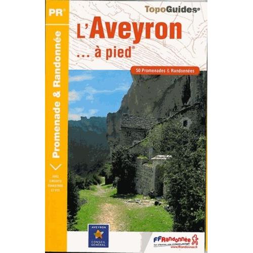 L'aveyron - À Pied - 50 Promenandes & Randonnées