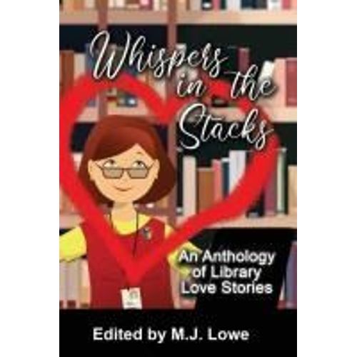 Whispers In The Stacks: An Anthology Of Library Love Stories
