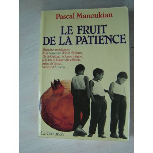 Arménie* Pascal Manoukian "Le Fruit De La Patience*1983 Edits Le Centurion