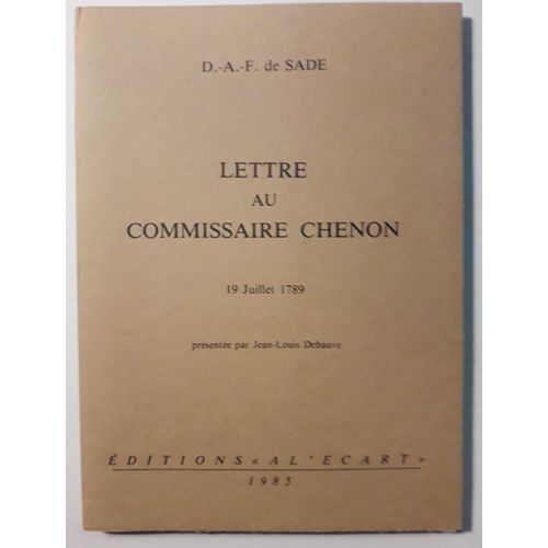 Lettre Au Comissaire Chenon, 19 Juillet 1789. [Broché] [Jan 01, 1985] D.A.F. De Sade