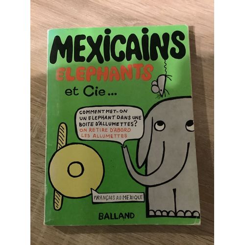 Mexicains, Éléphants Et Cie