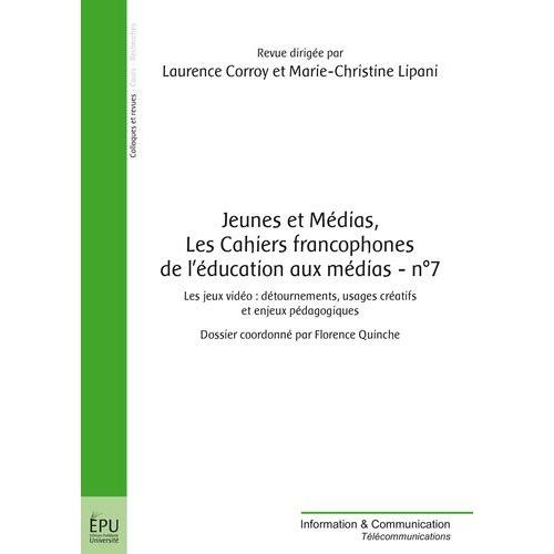 Jeunes Et Médias Les Cahiers Francophones De L?Éducation Aux Médias N° 7, Été 2015