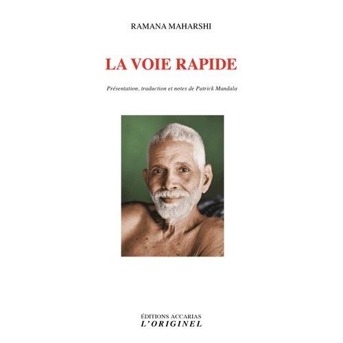 La Voie Rapide - Aphorismes Et Satsang