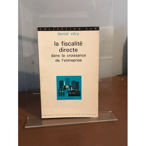 La Fiscalité Directe Dans  La Croissance De L’Entreprise Daniel Vitry