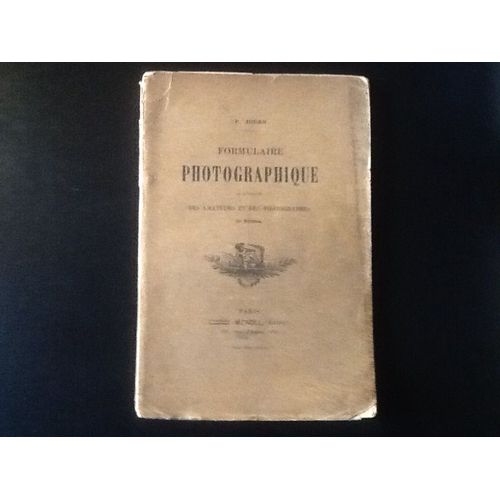 Formulaire Photographique A L'usage Des Amateurs Et Des Photographes (3e Édition)