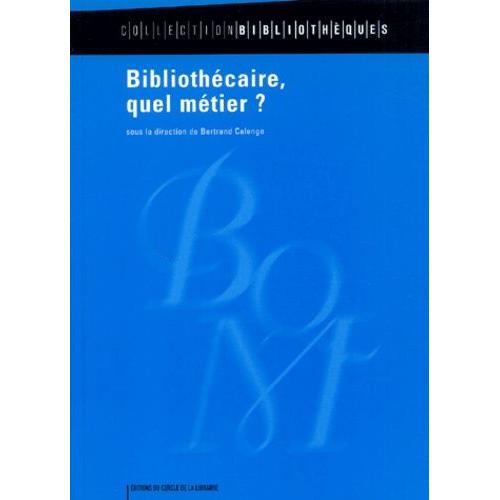 Bibliothécaire, Quel Métier ?