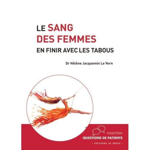 Le Sang Des Femmes - En Finir Avec Les Tabous