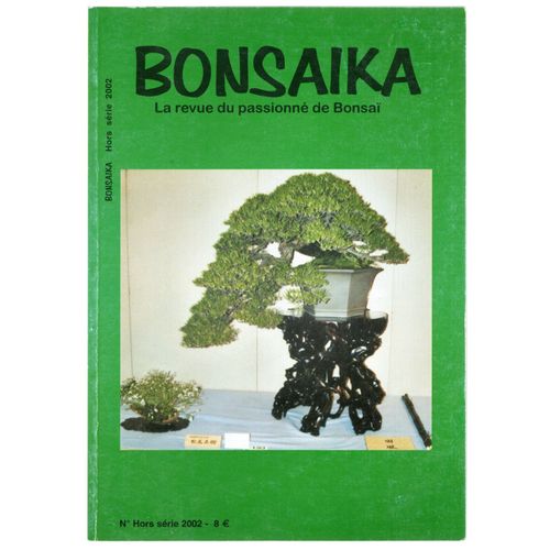 Bonsaika. La Revue Du Passionné De Bonsaï. Hors Série, 2002