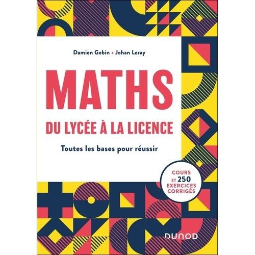 Maths Du Lycée À La Licence - Toutes Les Bases Pour Réussir